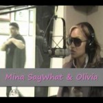 Mina SayWhat with Olivia