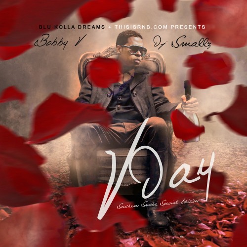 Mixtape: Bobby V   V Day | Mina SayWhat