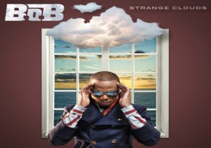 News: B.o.B. Drops Track-Listing For Strange Clouds | Mina SayWhat