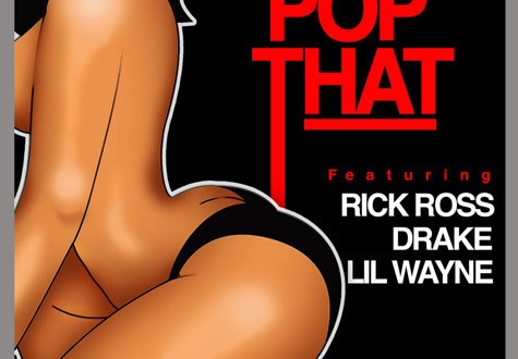 New Music: French Montana/Rick Ross/Drake/Lil Wayne – Pop That